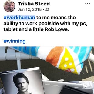 A photo of a poolside scene featuring a towel with colorful patterns, a tablet, and a laptop. In the foreground, there is also a magazine or photo of actor Rob Lowe. The text overlay includes a caption from Trisha Steed dated June 12, 2015, stating: "#workhuman to me means the ability to work poolside with my pc, tablet and a little Rob Lowe. #winning."