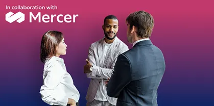 A group of three professionals engaged in conversation, with a man in a striped suit smiling and standing between a woman in a white shirt and another man in a dark suit. The background features a gradient of pink to purple, with the text 'In collaboration with Mercer' displayed prominently on the image.